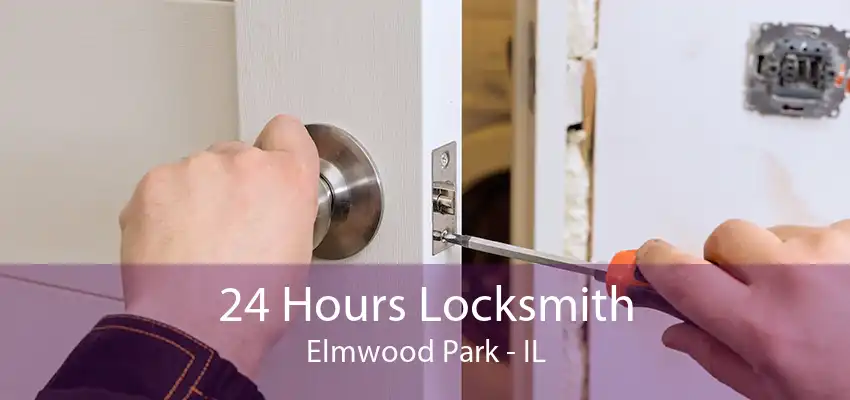 24 Hours Locksmith Elmwood Park - IL