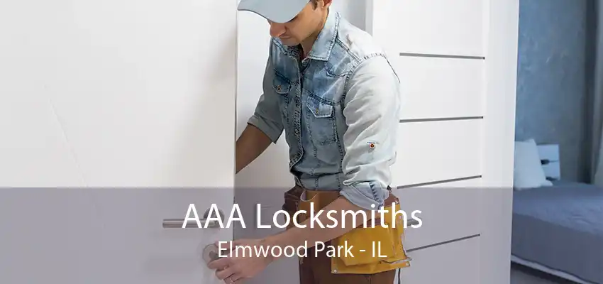 AAA Locksmiths Elmwood Park - IL