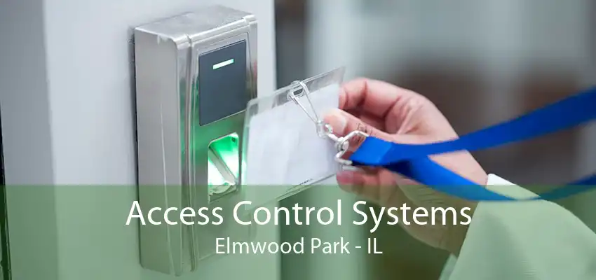 Access Control Systems Elmwood Park - IL