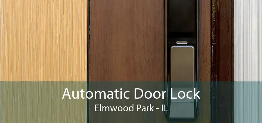 Automatic Door Lock Elmwood Park - IL