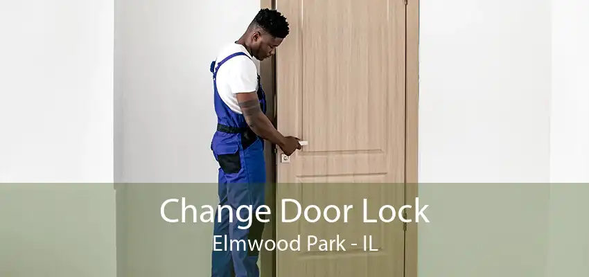 Change Door Lock Elmwood Park - IL