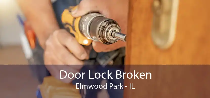 Door Lock Broken Elmwood Park - IL