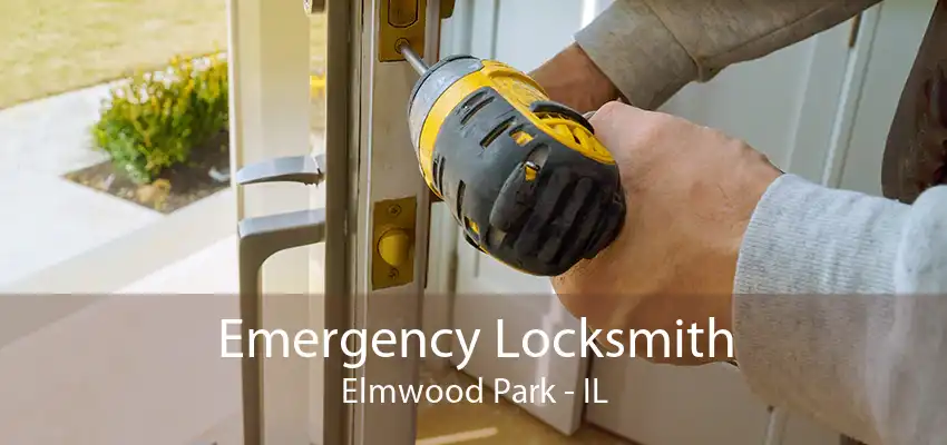 Emergency Locksmith Elmwood Park - IL