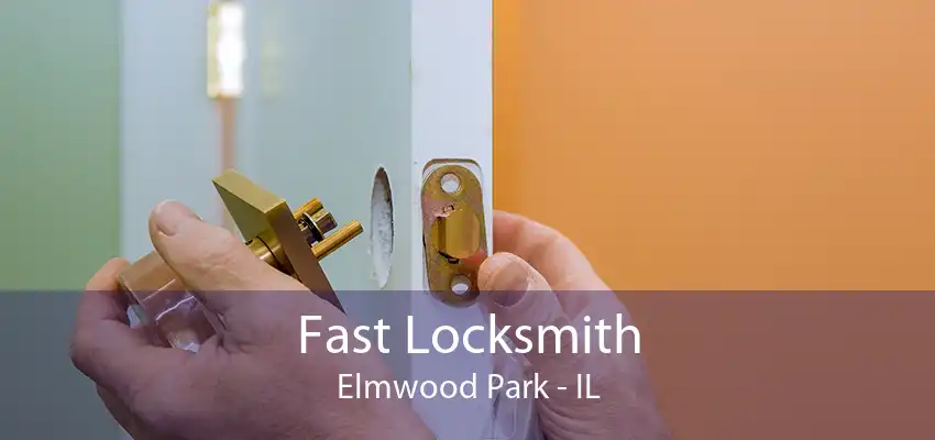 Fast Locksmith Elmwood Park - IL