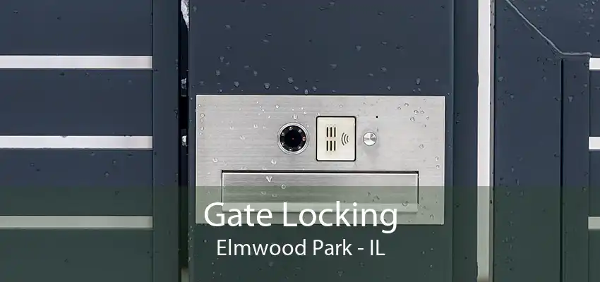 Gate Locking Elmwood Park - IL