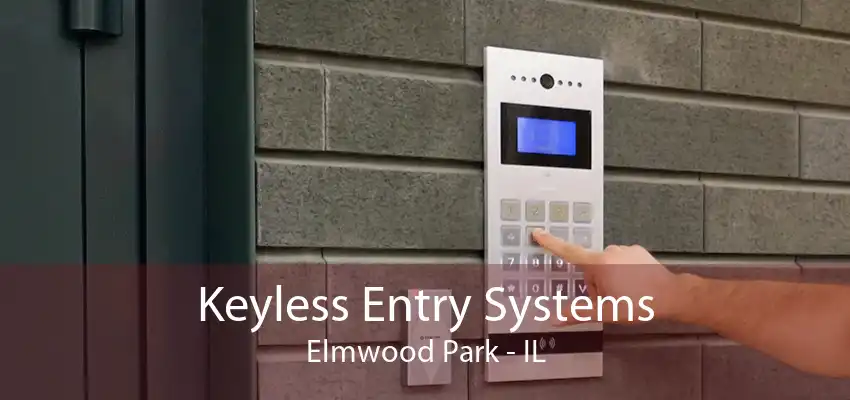 Keyless Entry Systems Elmwood Park - IL