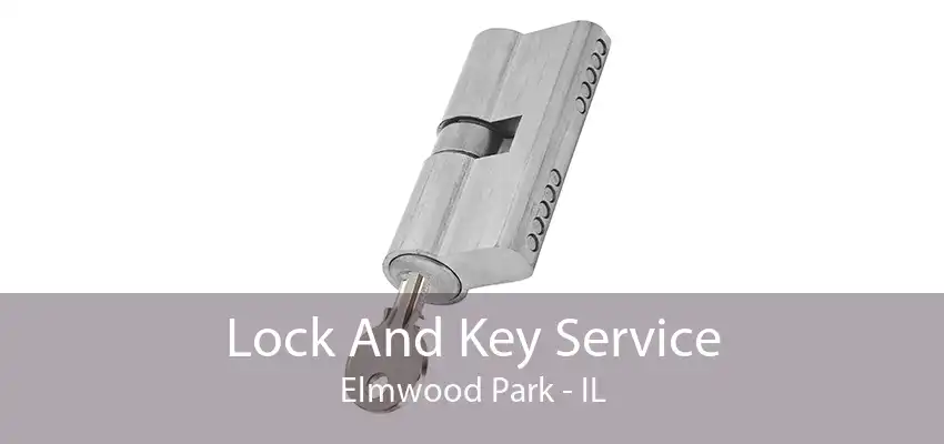 Lock And Key Service Elmwood Park - IL