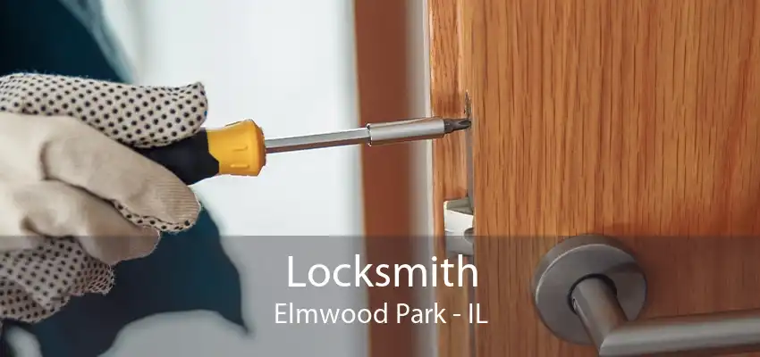 Locksmith Elmwood Park - IL