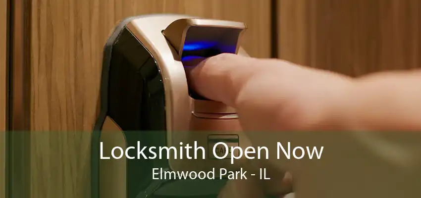 Locksmith Open Now Elmwood Park - IL