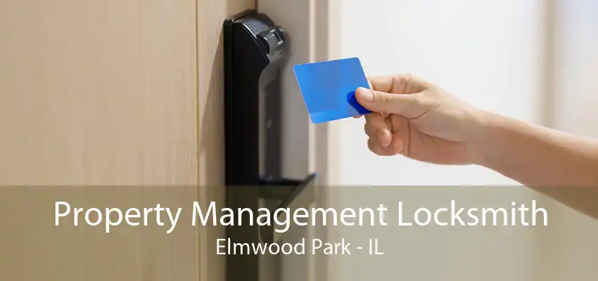 Property Management Locksmith Elmwood Park - IL