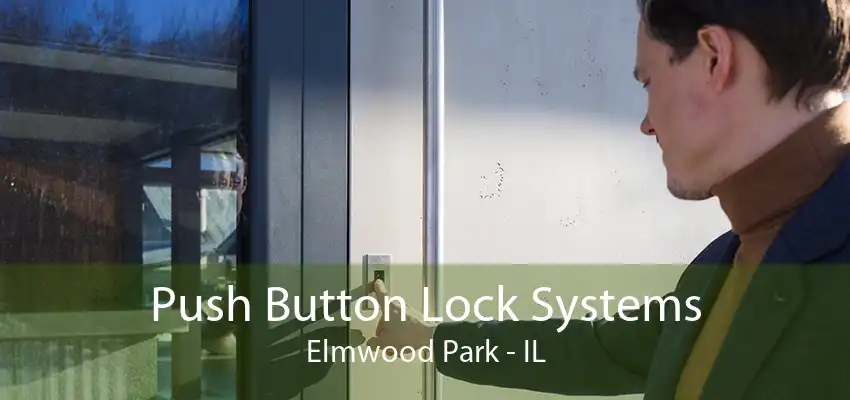 Push Button Lock Systems Elmwood Park - IL