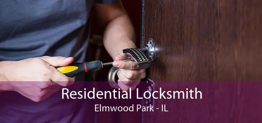 Residential Locksmith Elmwood Park - IL