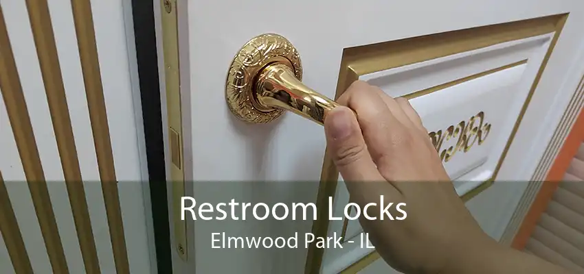 Restroom Locks Elmwood Park - IL