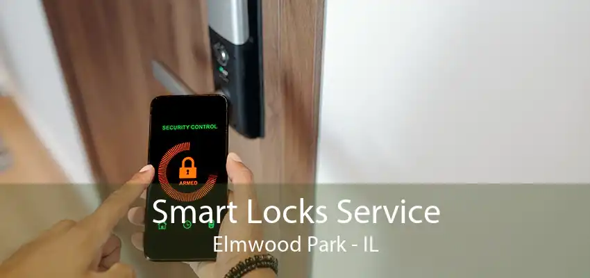 Smart Locks Service Elmwood Park - IL