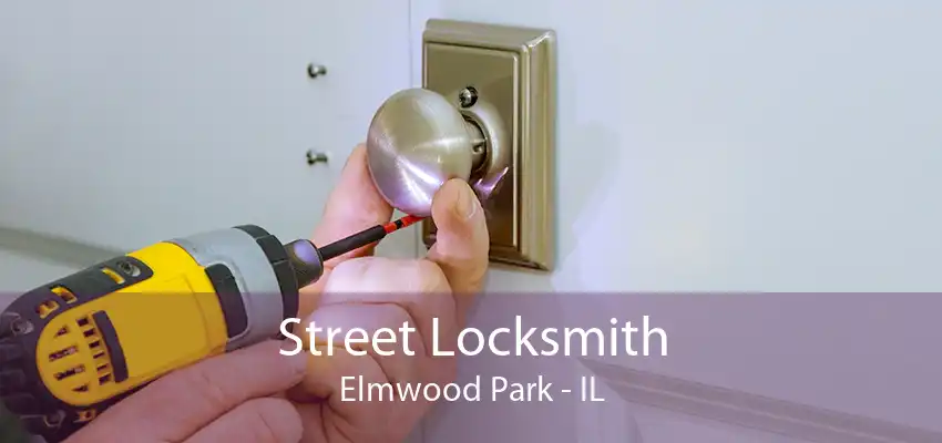 Street Locksmith Elmwood Park - IL