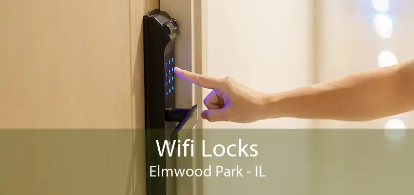 Wifi Locks Elmwood Park - IL